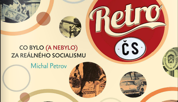 Vrátit se do socialismu?
Jde to s knihou Retro ČS